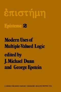 portada modern uses of multiple-valued logic: invited papers from the fifth international symposium on multiple-valued logic held at indiana university, bloom (en Inglés)