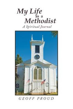 portada My Life as a Methodist: A Spiritual Journal (en Inglés)