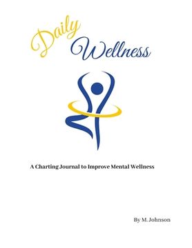 portada Daily Wellness: A charting journal to improve mental wellness (en Inglés)