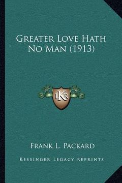 portada greater love hath no man (1913) (en Inglés)