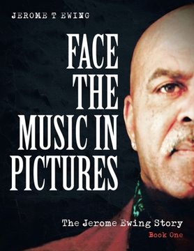 portada Face the Music in Pictures: The Jerome Ewing Story, Book 1 (en Inglés)