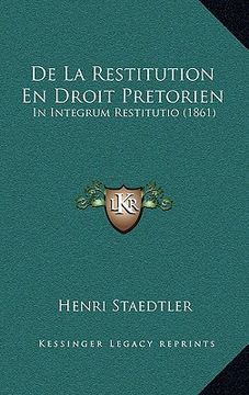 portada De La Restitution En Droit Pretorien: In Integrum Restitutio (1861) (in French)