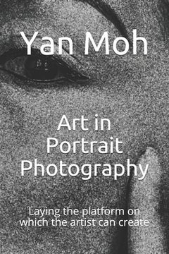 portada Art in Portrait Photography: Laying the platform on which the artist can create (en Inglés)