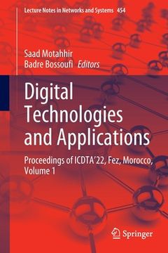 portada Digital Technologies and Applications: Proceedings of Icdta'22, Fez, Morocco, Volume 1 (en Inglés)