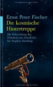 portada Die kosmische Hintertreppe: Die Erforschung des Himmels von Aristoteles bis Stephen Hawking