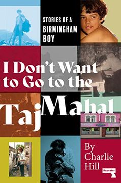 portada I Don't Want to go to the taj Mahal: Stories of a Birmingham boy