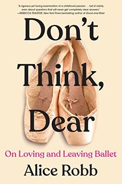 portada Don't Think, Dear: On Loving and Leaving Ballet (en Inglés)