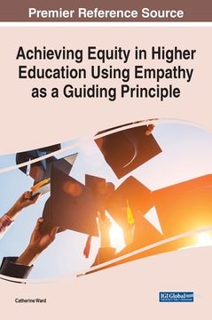 portada Achieving Equity in Higher Education Using Empathy as a Guiding Principle (en Inglés)