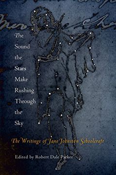 portada The Sound the Stars Make Rushing Through the Sky: The Writings of Jane Johnston Schoolcraft 