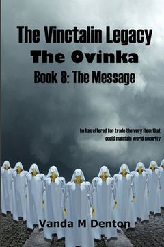 portada The Vinctalin Legacy The Ovinka: Book 8 The Message (in English)