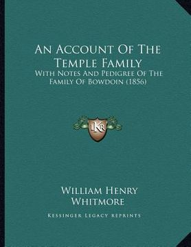 portada an account of the temple family: with notes and pedigree of the family of bowdoin (1856)