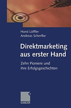 portada Direktmarketing Aus Erster Hand: Zehn Pioniere Und Ihre Erfolgsgeschichten (en Alemán)