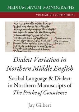 portada Dialect Variation in Northern Middle English: Scribal Language and Dialect in Northern Manuscripts of The Pricke of Conscience (in English)