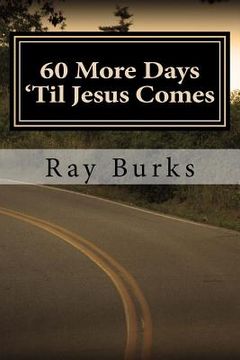portada 60 More Days 'Til Jesus Comes (en Inglés)