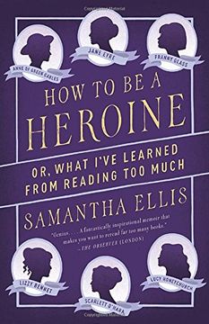 portada How to be a Heroine: Or, What I've Learned From Reading too Much 
