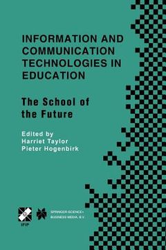 portada Information and Communication Technologies in Education: The School of the Future. Ifip Tc3/Wg3.1 International Conference on the Bookmark of the Scho (en Inglés)