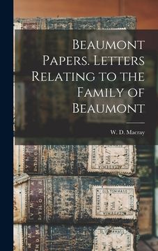 portada Beaumont Papers. Letters Relating to the Family of Beaumont (en Inglés)