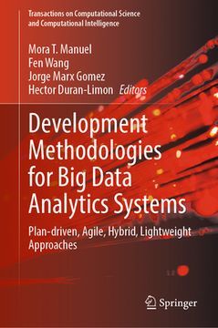 portada Development Methodologies for Big Data Analytics Systems: Plan-Driven, Agile, Hybrid, Lightweight Approaches
