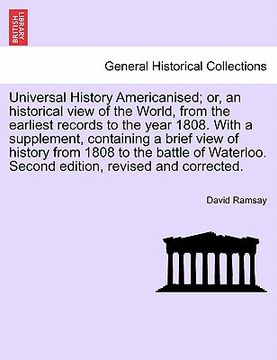 portada universal history americanised; or, an historical view of the world, from the earliest records to the year 1808. with a supplement, containing a brief (en Inglés)