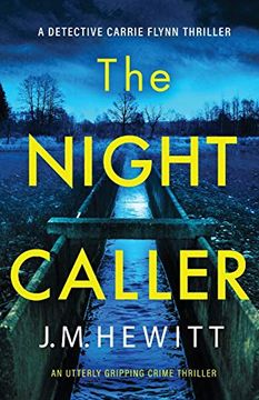 portada The Night Caller: An Utterly Gripping Crime Thriller: 1 (a Detective Carrie Flynn Crime Thriller) (en Inglés)