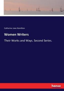 portada Women Writers: Their Works and Ways. Second Series. (in English)
