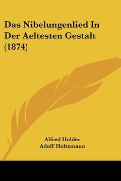 portada Das Nibelungenlied In Der Aeltesten Gestalt (1874) (in German)