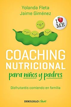 portada Coaching Nutricional Para Niños y Padres: Tu Hijo Querrá Comer Bien (Clave) (in Spanish)