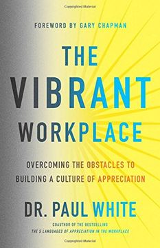 portada The Vibrant Workplace: Overcoming the Obstacles to Building a Culture of Appreciation