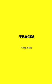 portada Traces (non illustrated): A collection of poems by Troy Ilano (en Inglés)