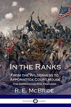 portada In the Ranks: From the Wilderness to Appomattox Court House (The American Civil War, Firsthand) (en Inglés)
