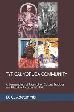 portada Typical Yoruba Community: A Compendium of Research on Culture, Tradition and Historical Facts on Ifaki-Ekiti (in English)