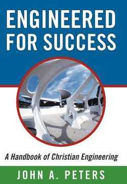 portada engineered for success: a handbook of christian engineering: engineered truth that, when applied to your spirit, will result in spiritual grow