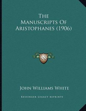 portada the manuscripts of aristophanes (1906) (en Inglés)