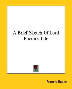 portada a brief sketch of lord bacon's life (in English)