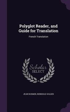 portada Polyglot Reader, and Guide for Translation: French Translation (en Inglés)