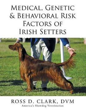 portada Medical, Genetic & Behavioral Risk Factors of Irish Setters (en Inglés)