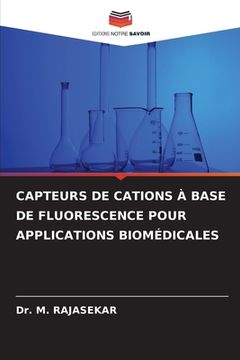portada Capteurs de Cations À Base de Fluorescence Pour Applications Biomédicales (en Francés)