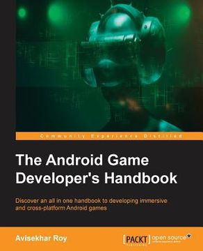 portada The Android Game Developer's Handbook: Discover an all in one Handbook to Developing Immersive and Cross-Platform Android Games 