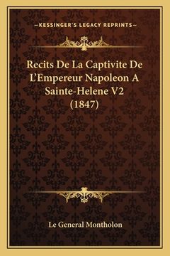 portada Recits De La Captivite De L'Empereur Napoleon A Sainte-Helene V2 (1847) (en Francés)