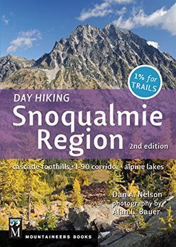 portada Day Hiking Snoqualmie Region: Cascade Foothills * i90 Corridor * Alpine Lakes (in English)