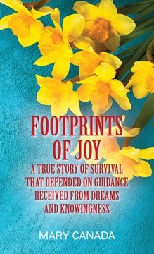portada Footprints of Joy: A true story of survival that depended on guidance received from dreams and knowingness (in English)