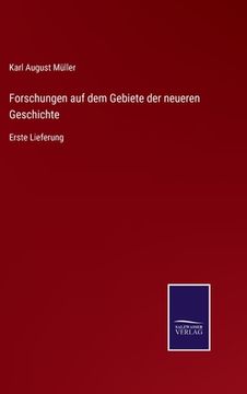 portada Forschungen auf dem Gebiete der neueren Geschichte: Erste Lieferung (en Alemán)