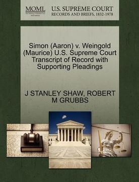 portada simon (aaron) v. weingold (maurice) u.s. supreme court transcript of record with supporting pleadings (in English)