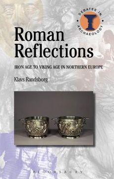 portada Roman Reflections: Iron Age to Viking Age in Northern Europe (en Inglés)