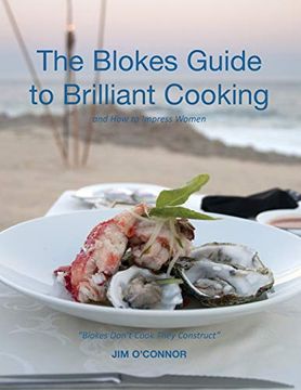 portada The Bloke's Guide to Brilliant Cooking: And how to Impress Women (en Inglés)