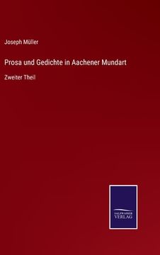 portada Prosa und Gedichte in Aachener Mundart: Zweiter Theil (in German)