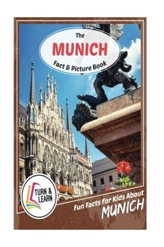 portada The Munich Fact and Picture Book: Fun Facts for Kids About Munich (Turn and Learn)