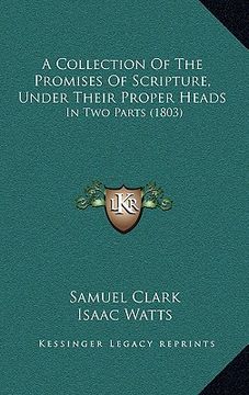 portada a collection of the promises of scripture, under their proper heads: in two parts (1803)