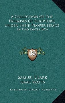 portada a collection of the promises of scripture, under their proper heads: in two parts (1803) (en Inglés)