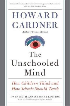 portada The Unschooled Mind: How Children Think and how Schools Should Teach (en Inglés)